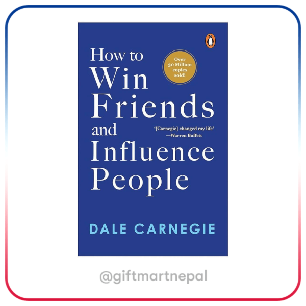 How to Win Friends and Influence People by Dale Carnegie